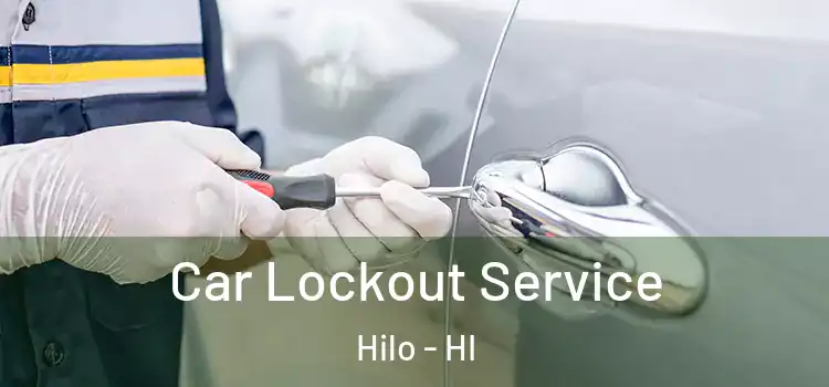Car Lockout Service Hilo - HI