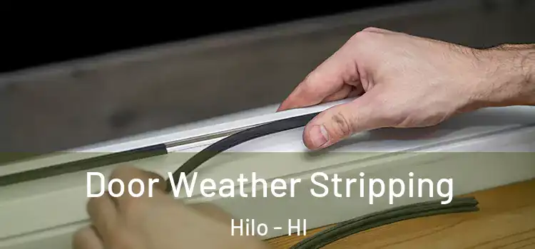 Door Weather Stripping Hilo - HI