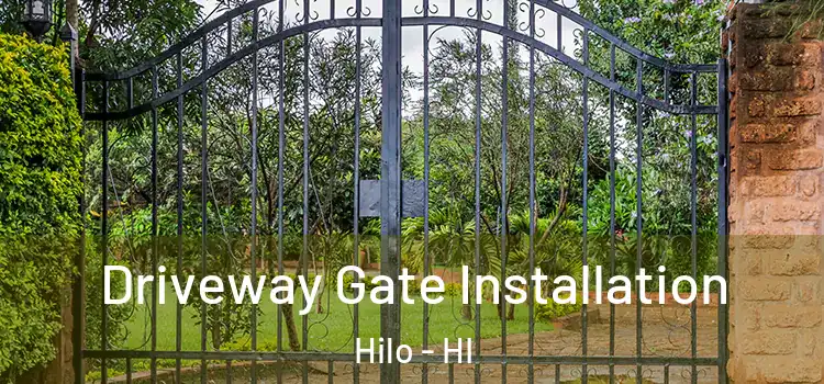  Driveway Gate Installation Hilo - HI