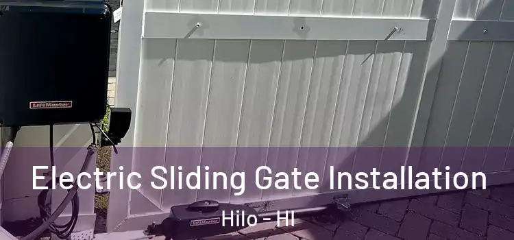 Electric Sliding Gate Installation Hilo - HI