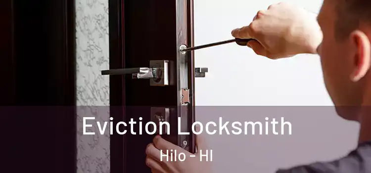 Eviction Locksmith Hilo - HI
