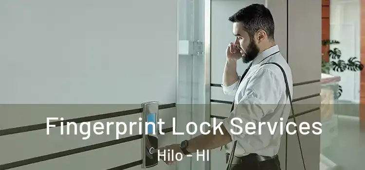  Fingerprint Lock Services Hilo - HI