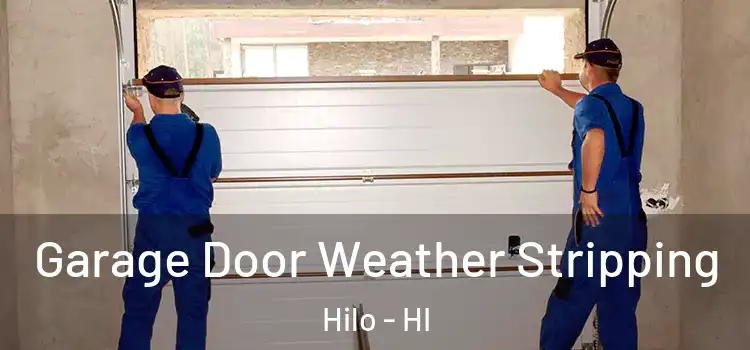  Garage Door Weather Stripping Hilo - HI