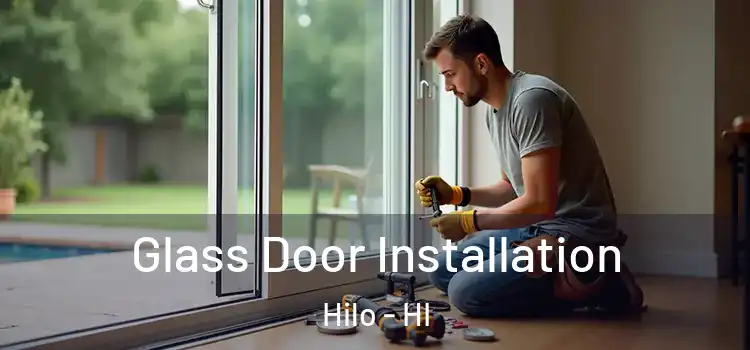 Glass Door Installation Hilo - HI
