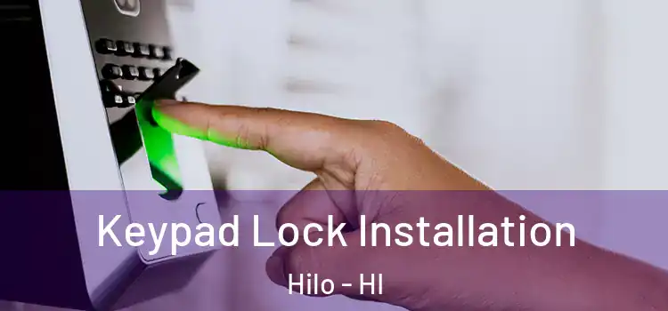Keypad Lock Installation Hilo - HI