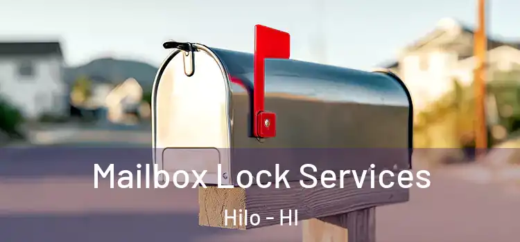 Mailbox Lock Services Hilo - HI
