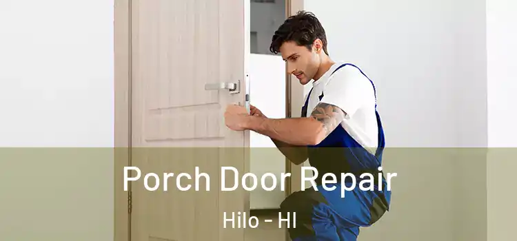  Porch Door Repair Hilo - HI