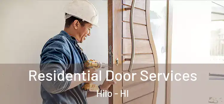 Residential Door Services Hilo - HI