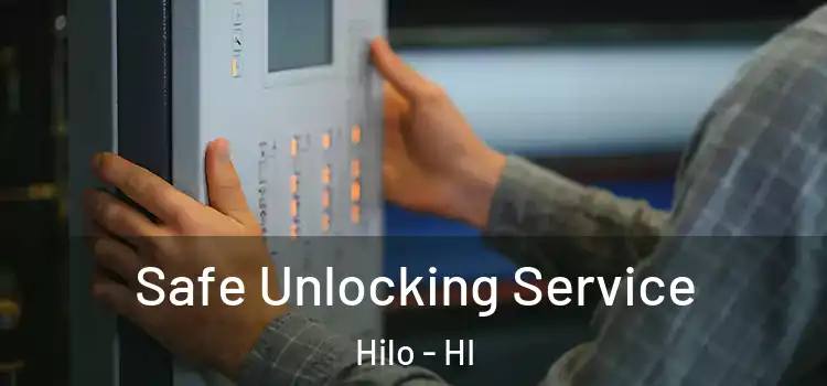 Safe Unlocking Service Hilo - HI