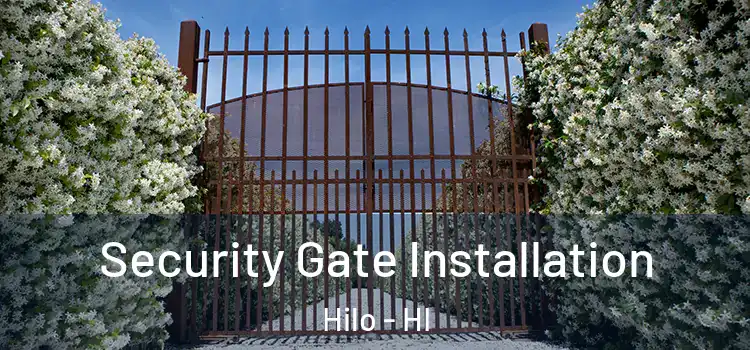  Security Gate Installation Hilo - HI