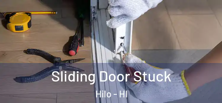 Sliding Door Stuck Hilo - HI