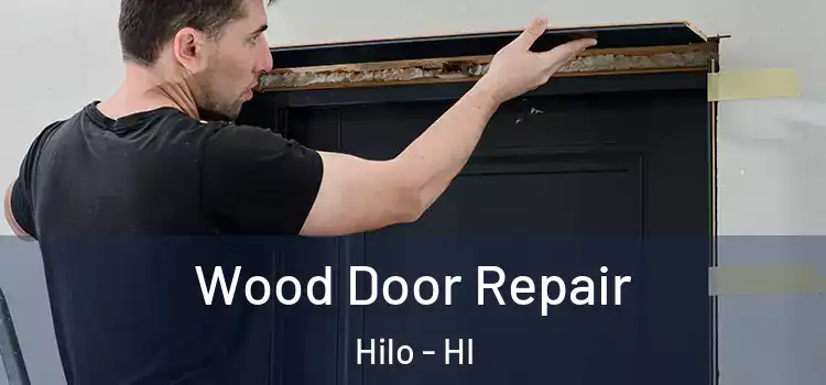 Wood Door Repair Hilo - HI